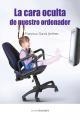 CARA OCULTA DE NUESTRO ORDENADOR, LA | 9788415465508 | GARCÍA, FRANCISCO | Llibreria La Gralla | Librería online de Granollers