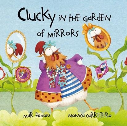 CLUCKY IN THE GARDEN OF MIRRORS (EN ANGLÈS...) | 9788415241041 | PAVON, MAR | Llibreria La Gralla | Librería online de Granollers