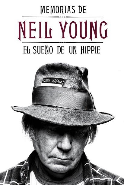 MEMORIAS DE NEIL YOUNG. EL SUEÑO DE UN HIPPIE | 9788415996194 | NEIL YOUNG | Llibreria La Gralla | Librería online de Granollers