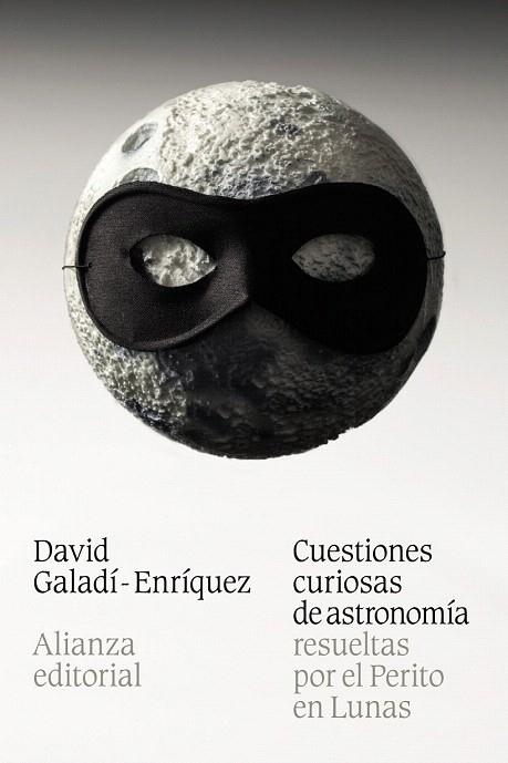 CUESTIONES CURIOSAS DE ASTRONOMÍA RESUELTAS POR EL PERITO EN LUNAS | 9788420684543 | GALADÍ-ENRÍQUEZ, DAVID | Llibreria La Gralla | Llibreria online de Granollers