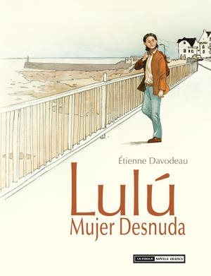 LULÚ. MUJER DESNUDA (INTEGRAL) | 9788415724599 | DAVODEAU, ÉTIENNE | Llibreria La Gralla | Librería online de Granollers