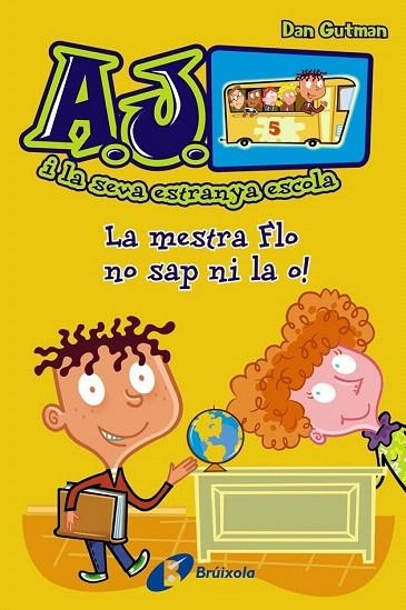 MESTRA FLO NO SAP NI LA O! (A.J. I LA SEVA EXTRAÑA ESCOLA,1) | 9788499065427 | GUTMAN, DAN | Llibreria La Gralla | Llibreria online de Granollers