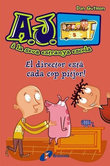 DIRECTOR ESTÀ CADA COP PITJOR! (A.J. I LA SEVA ESTRANYA ESCOLA) | 9788499065434 | GUTMAN, DAN | Llibreria La Gralla | Llibreria online de Granollers