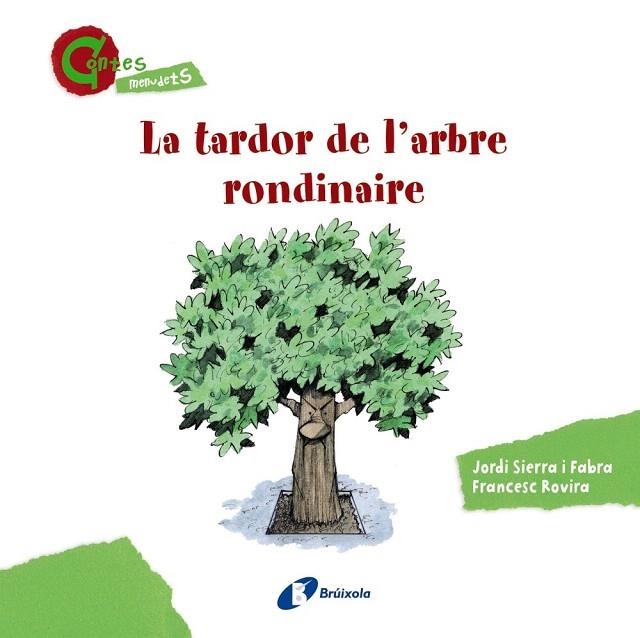 TARDOR DE L'ARBRE RONDINAIRE (CONTES MENUDETS) | 9788499065403 | SIERRA, JORDI | Llibreria La Gralla | Librería online de Granollers