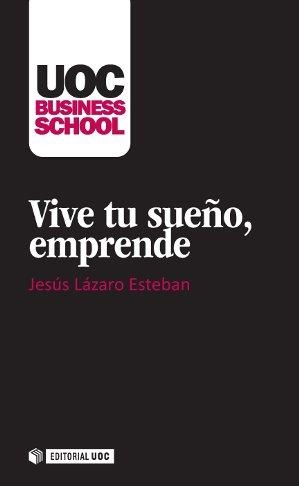 VIVE TU SUEÑO EMPRENDE | 9788490640678 | LÁZARO, JESÚS | Llibreria La Gralla | Librería online de Granollers