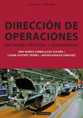 DIRECCIÓN DE OPERACIONES.DECISIONES TÁCTICAS Y ESTRATÉGICAS | 9788490640760 | NUÑEZ, ANA I D'ALTRES | Llibreria La Gralla | Librería online de Granollers