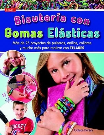 BISUTERÍA CON GOMAS ELÁSTICAS | 9788498744057 | DORSEY, COLLEEN | Llibreria La Gralla | Librería online de Granollers