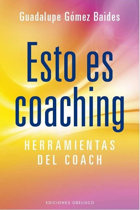 ESTO ES COACHING | 9788415968474 | GÓMEZ BAIDES, GUADALUPE | Llibreria La Gralla | Llibreria online de Granollers