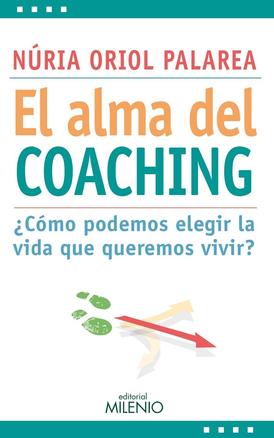 ALMA DEL COACHING ¿CÓMO PODEMOS ELEGIR LA VIDA QUE QUEREMOS?, EL | 9788497436168 | ORIOL PALAREA, NÚRIA | Llibreria La Gralla | Llibreria online de Granollers