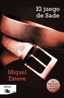 JUEGO DE SADE, EL | 9788498729399 | ESTEVE, MIQUEL | Llibreria La Gralla | Librería online de Granollers