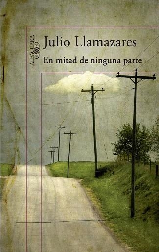 EN MITAD DE NINGUNA PARTE | 9788420416311 | LLAMAZARES, JULIO | Llibreria La Gralla | Librería online de Granollers