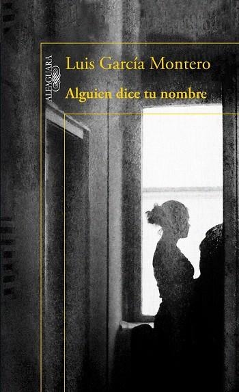 ALGUIEN DICE TU NOMBRE | 9788420417325 | GARCÍA MONTERO, LUIS | Llibreria La Gralla | Librería online de Granollers