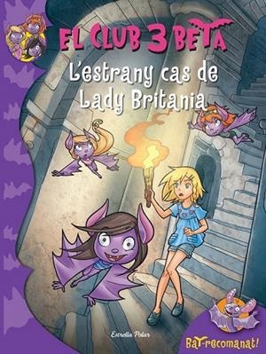 CAS DE LADY BRITÀNIA, EL (EL CLUB 3 BETA) | 9788490574232 | PAVANELLO, ROBERTO | Llibreria La Gralla | Llibreria online de Granollers