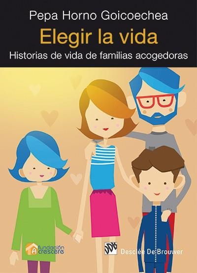 ELEGIR LA VIDA.HISTORIAS DE VIDA DE FAMILIAS ACOGEDORAS | 9788433027054 | HORNO, PEPA | Llibreria La Gralla | Llibreria online de Granollers