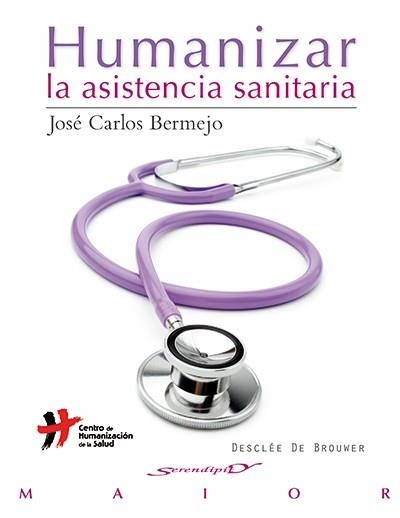 HUMANIZAR LA ASISTENCIA SANITARIA | 9788433027030 | BERMEJO, JOSÉ CARLOS | Llibreria La Gralla | Llibreria online de Granollers