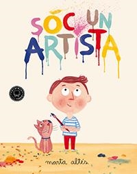 SÓC UN ARTISTA | 9788494224775 | ALTÉS, MARTA | Llibreria La Gralla | Llibreria online de Granollers