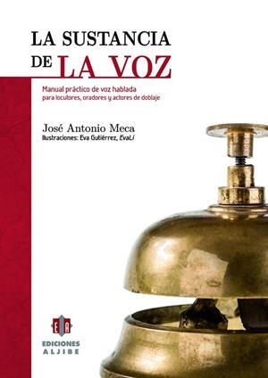SUSTANCIA DE LA VOZ, LA | 9788497007870 | MECA, JOSE ANTONIO | Llibreria La Gralla | Librería online de Granollers