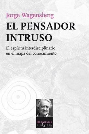 PENSADOR INTRUSO, EL | 9788483838624 | WAGENSBERG, JORGE | Llibreria La Gralla | Librería online de Granollers