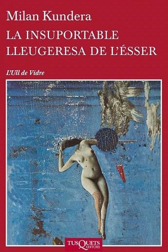 INSUPORTABLE LLEUGERESA DE L'ÉSSER, LA | 9788483838648 | KUNDERA, MILAN  | Llibreria La Gralla | Librería online de Granollers