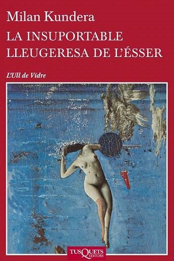 INSUPORTABLE LLEUGERESA DE L'ÉSSER, LA | 9788483838648 | KUNDERA, MILAN  | Llibreria La Gralla | Llibreria online de Granollers