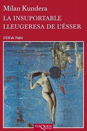 INSUPORTABLE LLEUGERESA DE L'ÉSSER, LA | 9788483838648 | KUNDERA, MILAN | Llibreria La Gralla | Llibreria online de Granollers