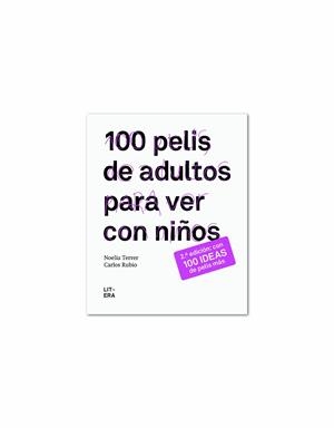 100 PELIS DE ADULTOS PARA VER CON NIÑOS | 9788494029233 | TERRER, NOELIA - RUBIO, CARLOS | Llibreria La Gralla | Librería online de Granollers