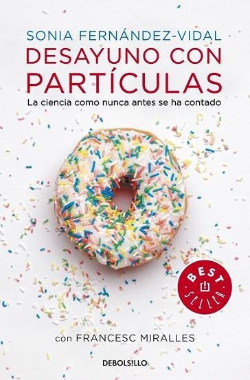 DESAYUNO CON PARTÍCULAS (DEBOLS!LLO) | 9788490327753 | FERNANDEZ VIDAL, SONIA / MIRALLES, FRANCESC | Llibreria La Gralla | Llibreria online de Granollers