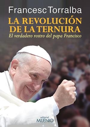 REVOLUCIÓN DE LA TERNURA, LA | 9788497436113 | TORRALBA, FRANCESC | Llibreria La Gralla | Llibreria online de Granollers