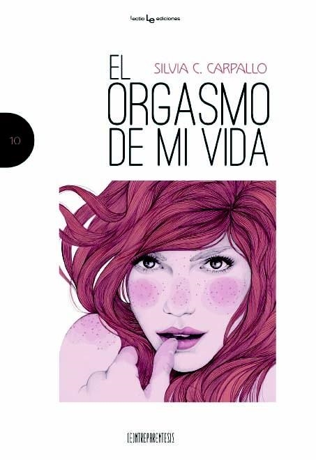 ORGASMO DE MI VIDA, EL | 9788416012114 | CARPALLO, SILVIA C. | Llibreria La Gralla | Librería online de Granollers