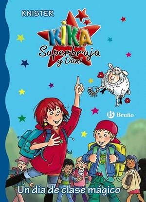 DÍA DE CLASE MÁGICO, UN (KIKA SUPERBRUJA Y DANI, 15) | 9788469600115 | KNISTER | Llibreria La Gralla | Librería online de Granollers