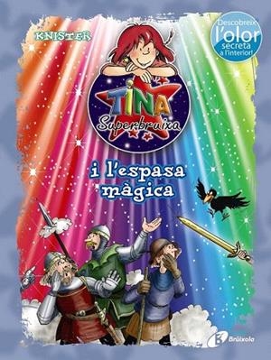 TINA SUPERBRUIXA I L'ESPASA MÀGICA (ED. COLOR) | 9788499065458 | KNISTER | Llibreria La Gralla | Llibreria online de Granollers