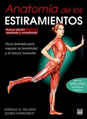 ANATOMÍA DE LOS ESTIRAMIENTOS. NUEVA EDICIÓN AMPLIADA Y ACTUALIZADA | 9788479029722 | NELSON, ARNOLD G. / KOKKONEN, JOUKO | Llibreria La Gralla | Librería online de Granollers