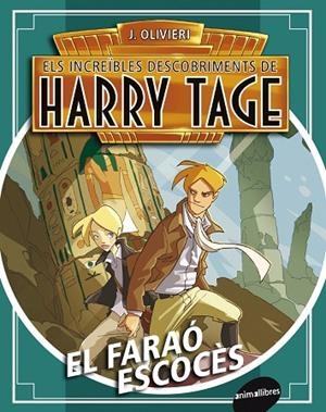 FARAÓ ESCOCÉS, EL (ELS INCREÏBLES DESCOBRIMENTS DE HARRY TAGE, 2) | 9788415975090 | OLIVIERI, JACOPO | Llibreria La Gralla | Llibreria online de Granollers