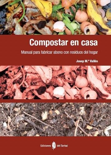 COMPOSTAR EN CASA | 9788476287415 | VALLÈS CASANOVA, JOSEP Mª | Llibreria La Gralla | Librería online de Granollers