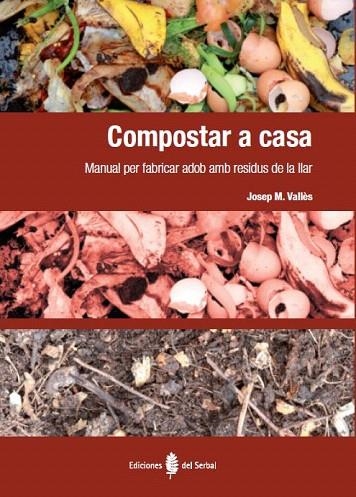COMPOSTAR A CASA | 9788476287408 | VALLÈS CASANOVA, JOSEP Mª | Llibreria La Gralla | Librería online de Granollers