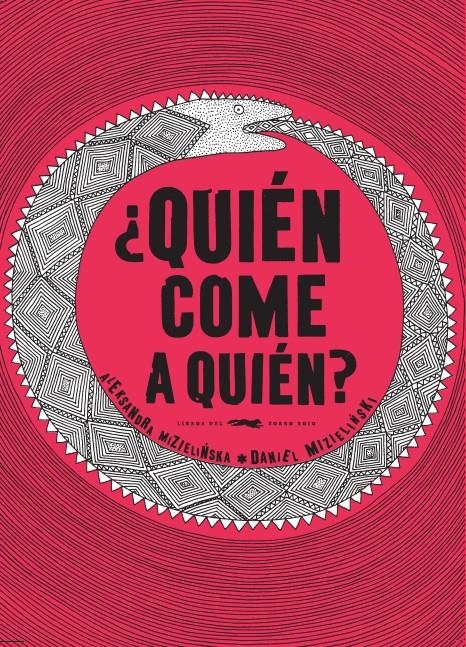 ¿QUIÉN COME A QUIÉN? | 9788494164552 | MIZIELINSKA, ALEKSANDRA / MIZIELINSKI, DANIEL | Llibreria La Gralla | Librería online de Granollers