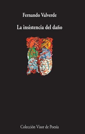 INSISTENCIA DEL DAÑO, LA | 9788498958607 | VALVERDE, FERNANDO | Llibreria La Gralla | Librería online de Granollers