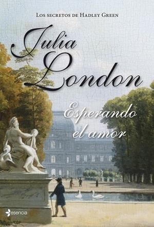 ESPERANDO EL AMOR (LOS SECRETOS DE HADLEY GREEN) | 9788408126669 | LONDON, JULIA  | Llibreria La Gralla | Llibreria online de Granollers
