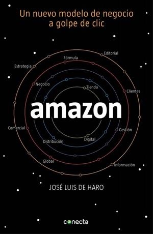AMAZON. UN NUEVO MODELO DE NEGOCIO A GOLPE DE CLIC | 9788415431978 | DE HARO,JOSE LUIS | Llibreria La Gralla | Librería online de Granollers