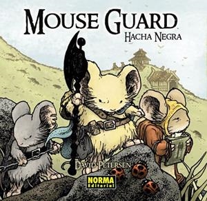 MOUSE GUARD. HACHA NEGRA | 9788467914412 | PETERSEN, DAVID | Llibreria La Gralla | Llibreria online de Granollers