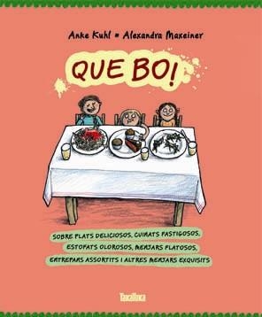 QUE BO! | 9788416003075 | KHUL, ANKE , MAXEINER, ALEXANDRA | Llibreria La Gralla | Librería online de Granollers