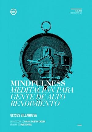 MINDFULNESS MEDITACION PARA GENTE DE ALTO RENDIMIENTO | 9788494235801 | VILLANUEVA TOMAS, ULYSES | Llibreria La Gralla | Librería online de Granollers