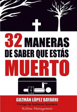 32 MANERAS DE SABER QUE ESTAS MUERTO | 9788494154010 | LOPEZ BAYARRI, GUZMAN | Llibreria La Gralla | Librería online de Granollers