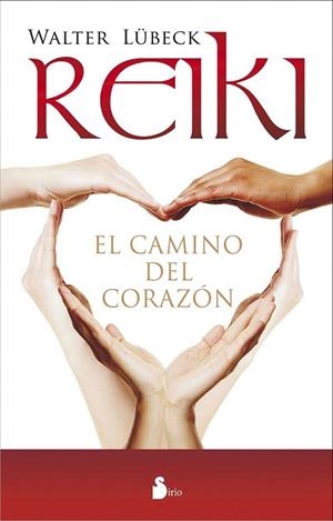 REIKI EL CAMINO DEL CORAZON | 9788478089529 | LÜBECK, WALTER | Llibreria La Gralla | Librería online de Granollers