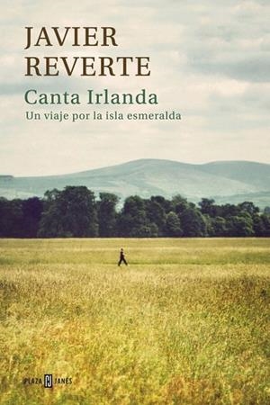 CANTA IRLANDA | 9788401346873 | REVERTE, JAVIER | Llibreria La Gralla | Librería online de Granollers