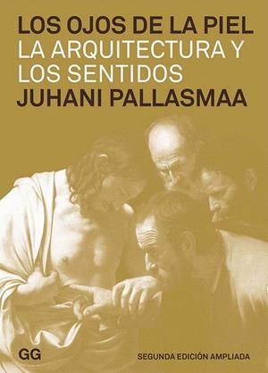 OJOS Y LA PIEL, LOS. LA ARQUITECTURA Y LOS SENTIDOS | 9788425226267 | PALLASMAA, JUHANI | Llibreria La Gralla | Librería online de Granollers