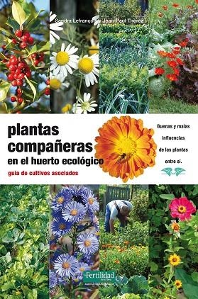 PLANTAS COMPAÑERAS EN EL HUERTO ECOLÓGICO | 9788494058219 | LEFANÇOIS, SANDRA / THOREZ, JEAN-PAUL | Llibreria La Gralla | Librería online de Granollers