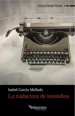 TRADUCTORA DE INCENDIOS | 9788494181580 | GARCIA MELLADO, ISABEL | Llibreria La Gralla | Librería online de Granollers