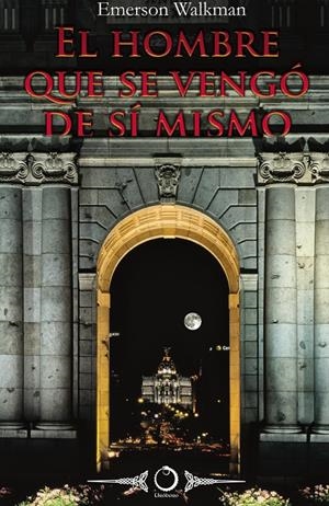 HOMBRE QUE SE VENGO DE SÍ MISMO, EL | 9788415511182 | GONZÁLEZ SANCHEZ, MOISÉS | Llibreria La Gralla | Librería online de Granollers