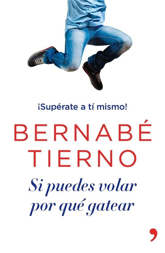 SI PUEDES VOLAR, POR QUÉ GATEAR | 9788499983950 | TIERNO, BERNABÉ  | Llibreria La Gralla | Librería online de Granollers